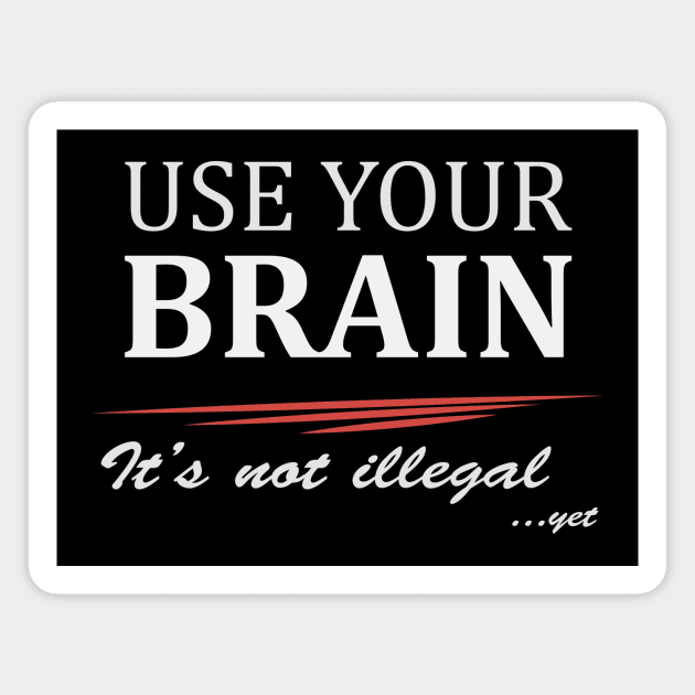 Use your brain! Magnet by Epic punchlines